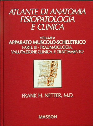 Volume 8 - Apparato muscolo-scheletrico - PARTE III: Traumatologia, valutazione clinica e trattamento + IN OMAGGIO Acronimi in M